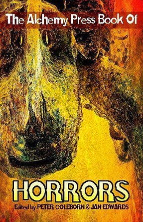 The Alchemy Press Book of Horrors, edited by Peter Coleborn and Jan Edwards