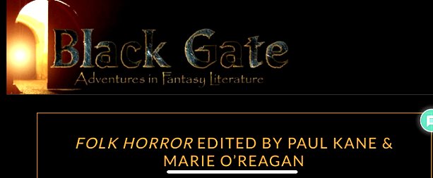 black banner image. text reads Black gate Adventures in Fantasy Literature. Folk Horror edited by Paul Kane and Marie O'Regan