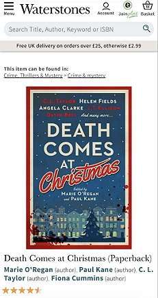 screenshot from waterstones.com showing Death Comes at Christmas, edited by Marie O'Regan and Paul Kane. Text beneath reads Death Comes at Christmas (Paperback). Marie O'Regan (author), Paul Kane (author), CL Taylor (author, Fiona Cummins (author) rated 4 and a half stars