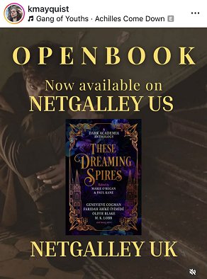 screenshot from @Kmayquist. Background image is of a couple hugging. Over that is a copy of These Dreaming Spires, edited by Marie O'Regan and Paul Kane. Text reads OPEN BOOK. Now available on NETGALLEY US, NETGALLEY UK