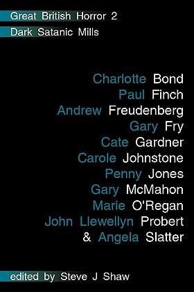 Great British Horror Vol. 2 - Dark Satanic Mills, edited by Steve J. Shaw