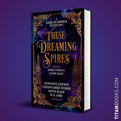 image showing a copy of These Dreaming Spires, edited by Marie O'Regan and Paul Kane, against a purple background. Text going up righthand side reads titanbooks.com