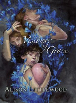 Visions of Grace by Alison Littlewood